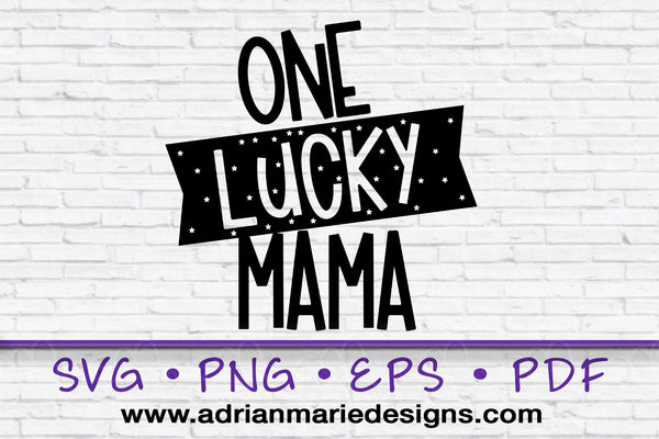 Lucky Mama Svg, Svg for Mom, Svg for Her, Mothers Day Svg, St Patricks Day Svg