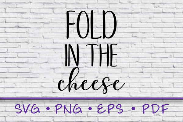 fold in the cheese, schitts creek svg, fold in the cheese svg