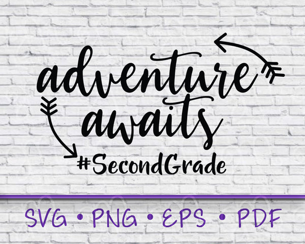 Adventure Awaits, Adventure Svg, SVg, second grade svg, second grade shirt, back to school, second grade, svg designs, svg files, school svg