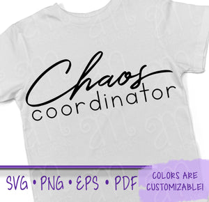 Chaos Coordinator SVG - Mom Gift - Mom SVG - SVG - Mom Svg Files - Funny Mom Shirt - Chaos - Mom Svg - Chaos Coordinator Shirt - Svg files