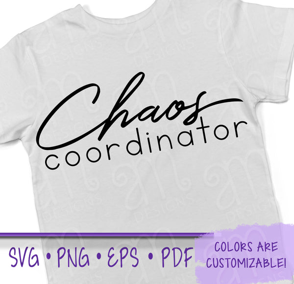 Chaos Coordinator SVG - Mom Gift - Mom SVG - SVG - Mom Svg Files - Funny Mom Shirt - Chaos - Mom Svg - Chaos Coordinator Shirt - Svg files