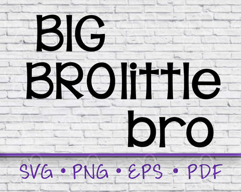 Big Brother, Big Bro, Little Brother, Brother and Me svg, Brother shirts, Brother svgs brothers, little and big bro, brother, svg bundle