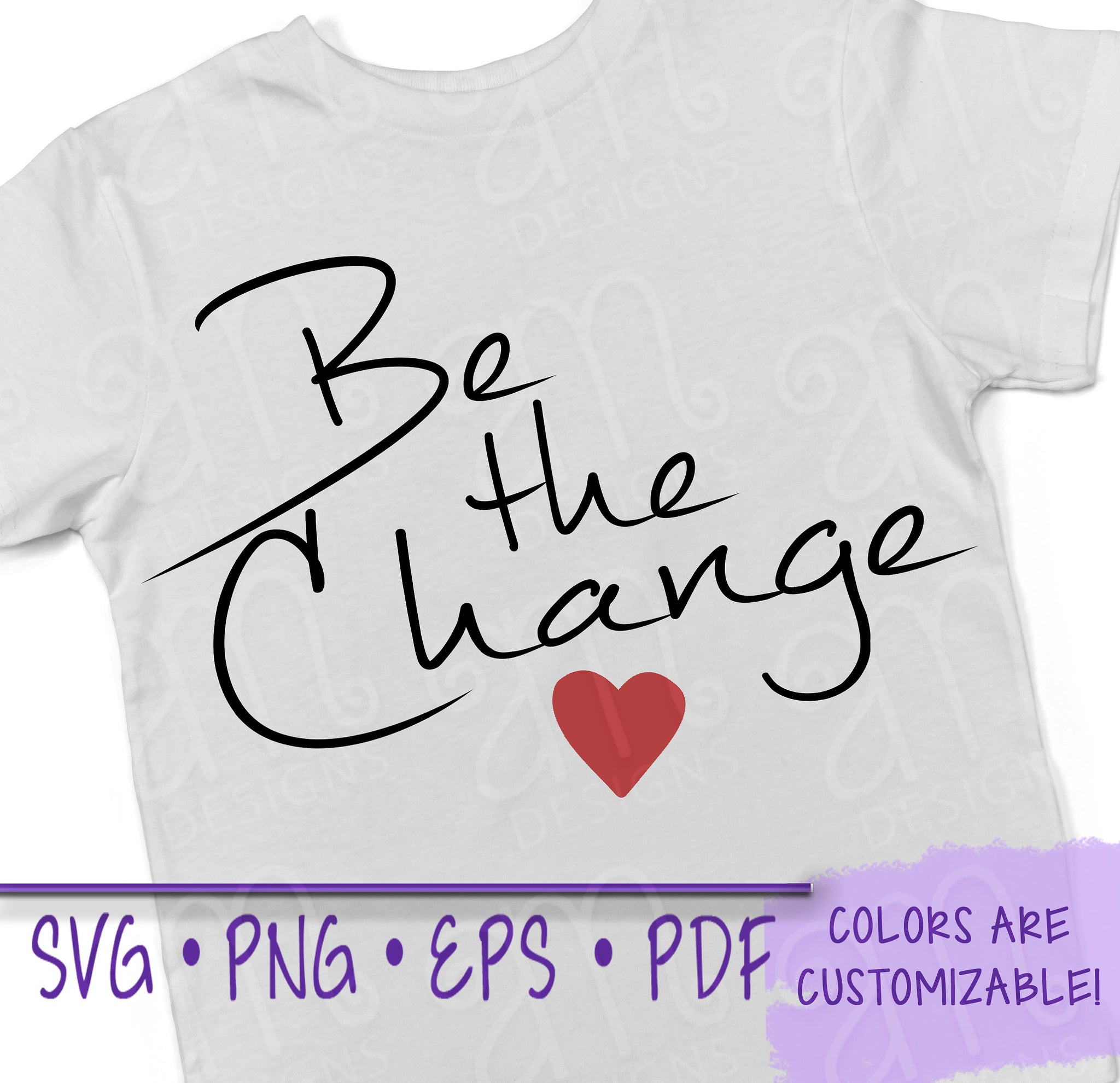 Be The change, Be the Change svg, be the change shirt, inspirational svg, be the change print, be the change you wish to see, svg files, svg