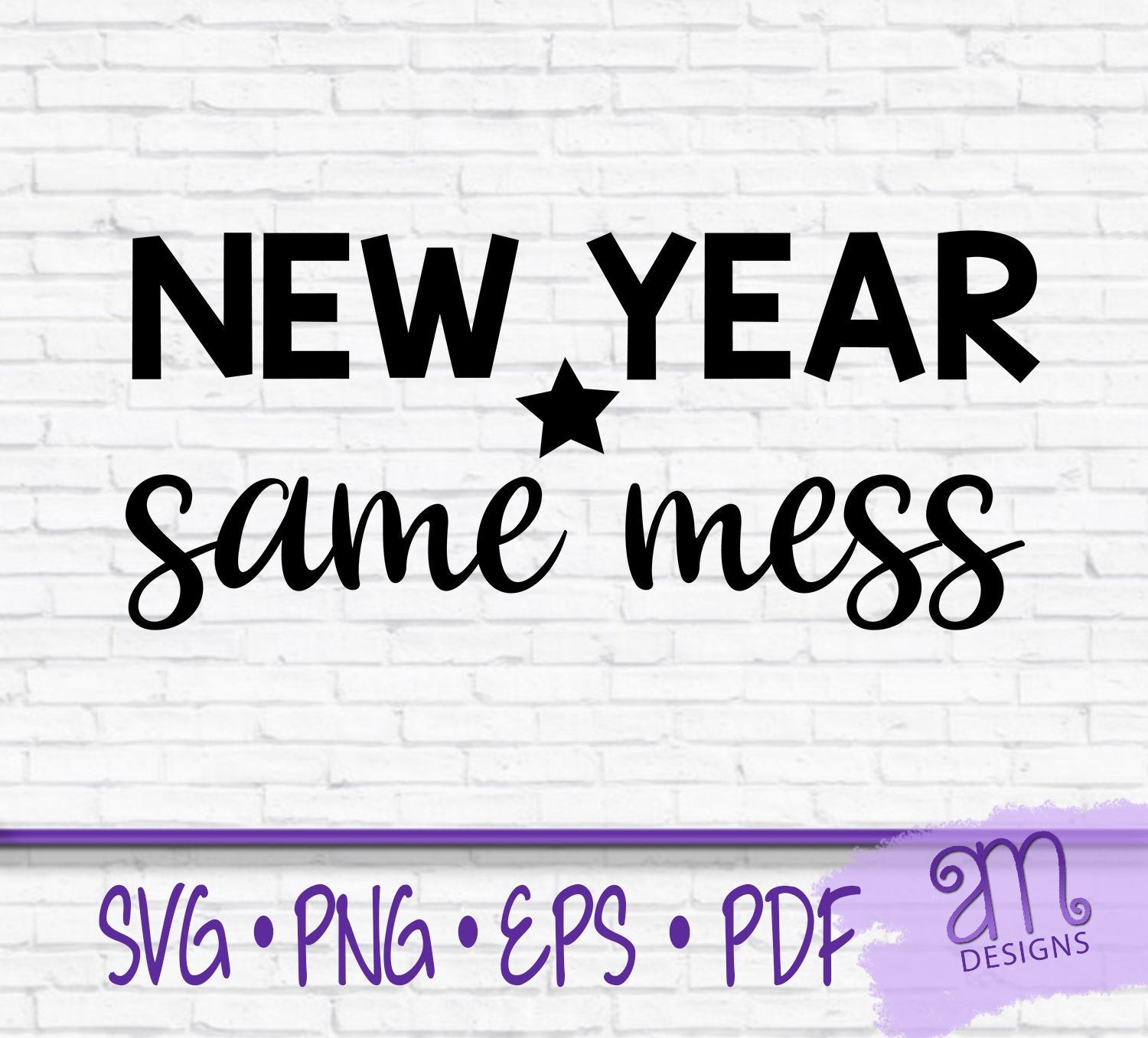 New Year Same Mess, New Year Svg, New Years svg, New Years