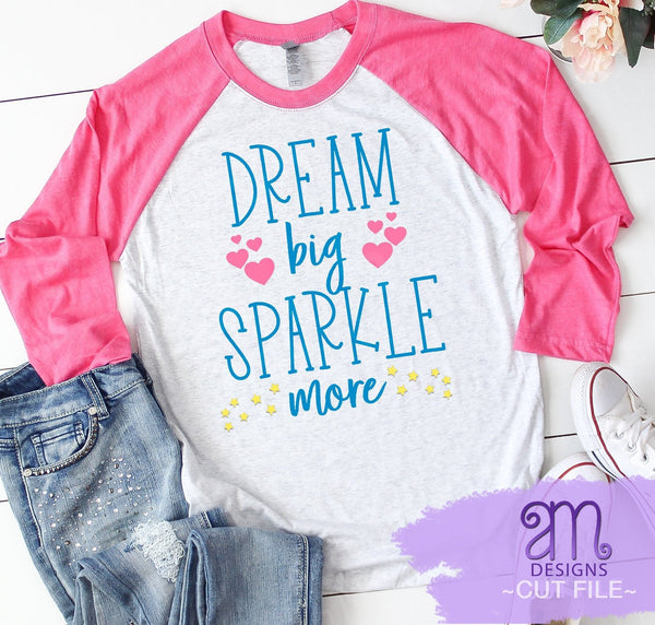 dream big, sparkle more, dream svg, sparkle svg, sparkle, gift, svg for quotes, girls gifts, cricut, cut file