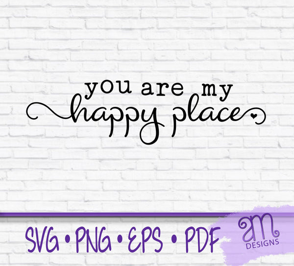 You Are My Happy Place SVG, rustic svg, Svg file, Modern Farmhouse