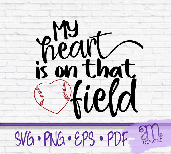 my heart is on that field, baseball field love, baseball mom svg, baseball dad svg, baseball love svg, sports svg, heart is on that field