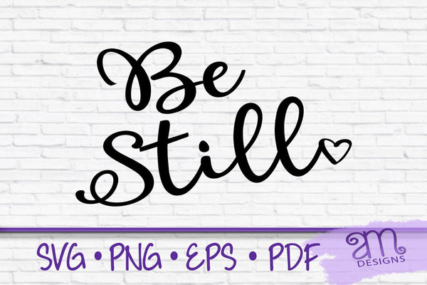 Be Still svg, Be Still And Know SVG, Bible Verse svg, png instant download, Scripture SVG, Christian svg, Religious svg, Psalm SVG