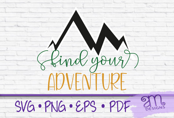 adventure, find your adventure, adventure svg, inspirational svg, your adventure svg