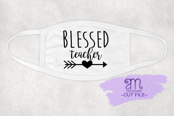 Blessed Teacher svg, svg for teacher mask, Teacher SVG, Blessed Teacher, svg for face mask, teacher face mask svg