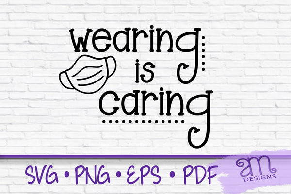 face mask svg, wearing is caring, mask wearing svg, wearing is caring svg, svg for face mask, svg for mask, Cricut File