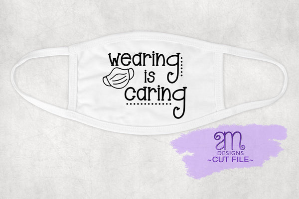 face mask svg, wearing is caring, mask wearing svg, wearing is caring svg, svg for face mask, svg for mask, Cricut File