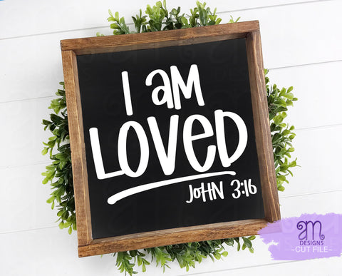 I am loved svg, John 3:16 svg, I am Loved, Scripture Svg, so loved, png, I am loved png, modern farmhouse svg